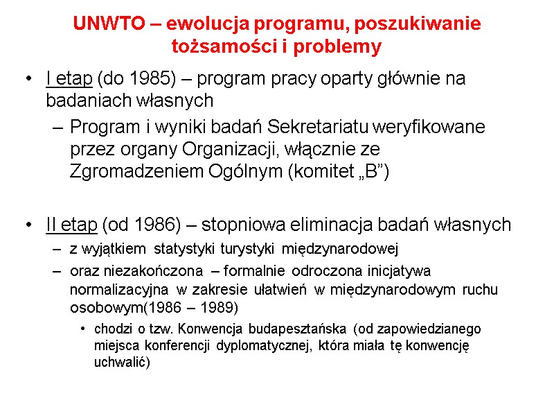 UNWTO – ewolucja programu, poszukiwanie tożsamości i problemy I etap (do 1985) – program